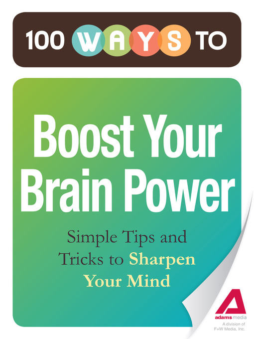 Title details for 100 Ways to Boost Your Brain Power by Editors of Adams Media - Wait list